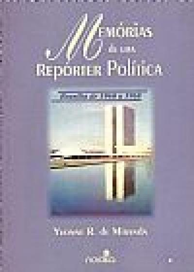 Imagem de Memórias De Uma Repórter Política - Brasília De 1960 A 1968