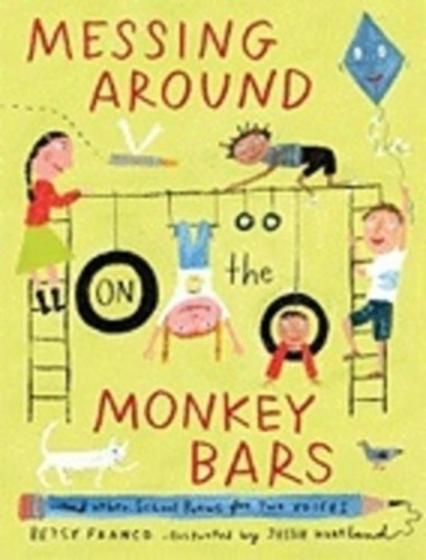 Imagem de Messing Around On The Monkey Bars: And Other School Poems For Two Voices - Candlewick