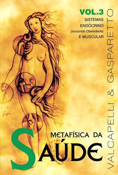 Imagem de Metafísica da Saúde - Vol. 3 - Sistema Endócrino e Muscular