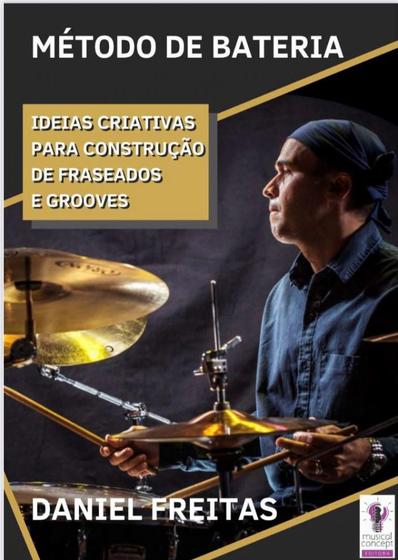 Imagem de Método de Bateria em PDF Daniel Freitas Idéias Criativas para Construção de Fraseados e Grooves