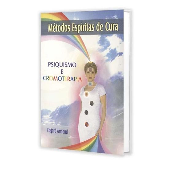 Menor preço em Métodos Espíritas de Cura - Psiquismo e Cromoterapia - ALIANÇA