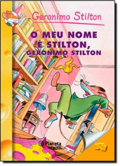 Imagem de Meu Nome é Stilton, Geronimo Stilton - Vol. 1 - Coleção Geronimo Stilton