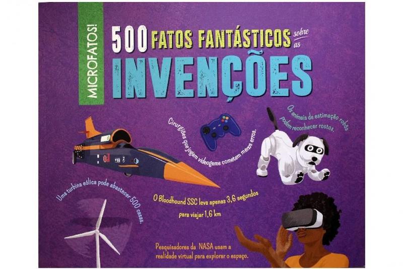 Imagem de Microfatos - 500 Fatos Fantásticos Sobre as Invenções - PÉ DA LETRA