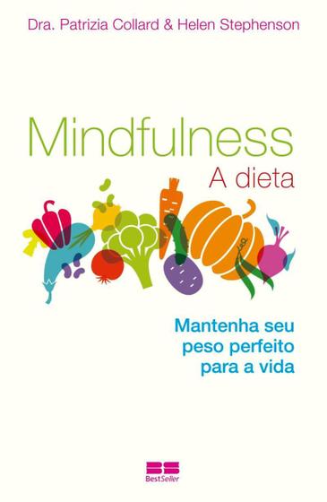 Imagem de MINDFULNESS  A dieta : Mantenha seu peso perfeito para a vida