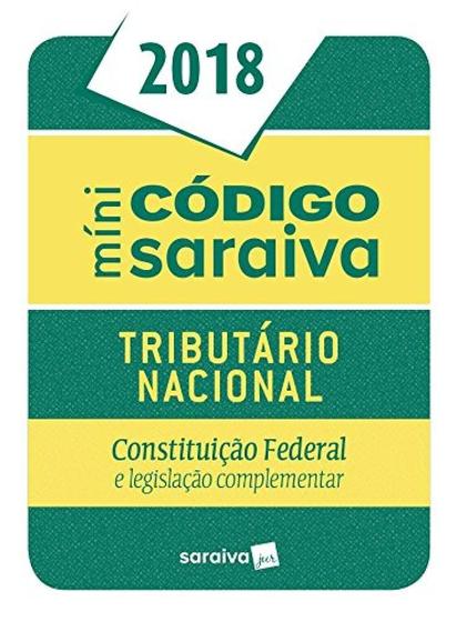 Imagem de Minicódigo - Tributário Nacional - Constituição Federal E Legislação Complementar - 24ª Ed. 2018
