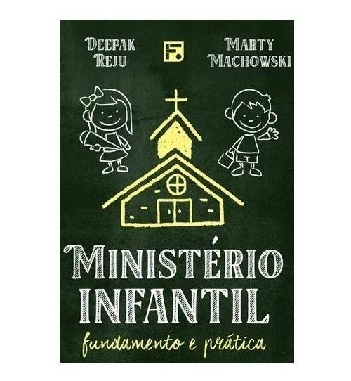 Imagem de Ministério Infantil - Fundamento E Prática- Deepak Reju / Marty Machowski