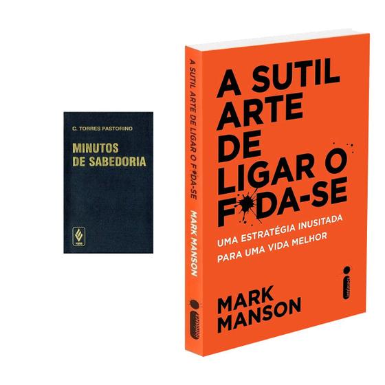 Imagem de Minutos de sabedoria - C. Torres Pastorino + A Sutil Arte De Ligar O F*Da-Se: - Mark Manson
