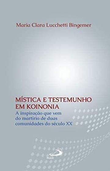 Imagem de Mística E Testemunho Em Koinonia - Paulus