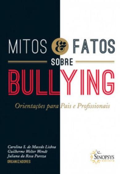 Imagem de Mitos e Fatos Sobre Bullying: Orientações Para Pais e Profissionais - SINOPSYS