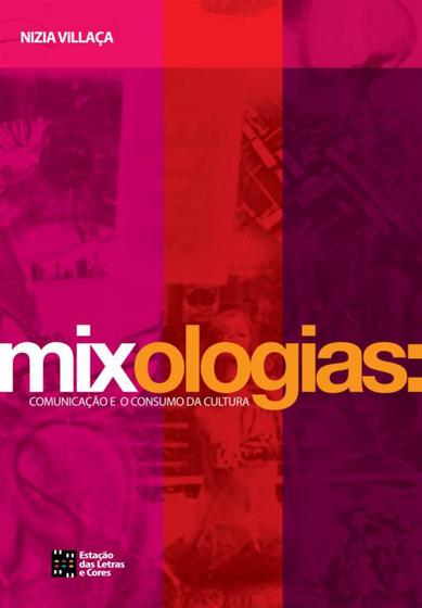 Imagem de Mixologias - comunicaçao e o consumo da cultura - ESTAÇAO DAS LETRAS E CORES