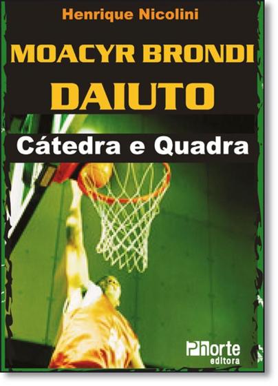 Imagem de Moacyr Brondi Daiuto: Catedra e Quadra