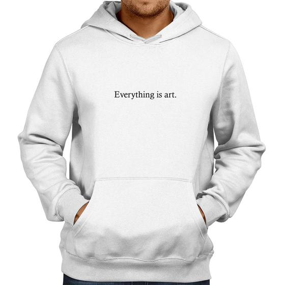 Imagem de Moletom Everything is art - Foca na Moda