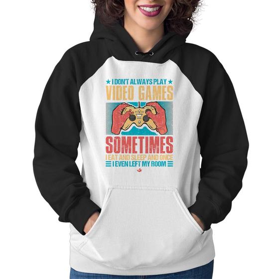 Imagem de Moletom Feminino I don't always play videogames - Foca na Moda