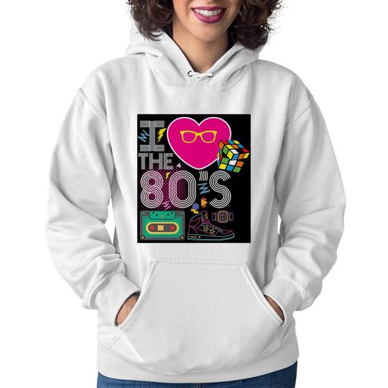 Imagem de Moletom Feminino I Love the 80's - Foca na Moda