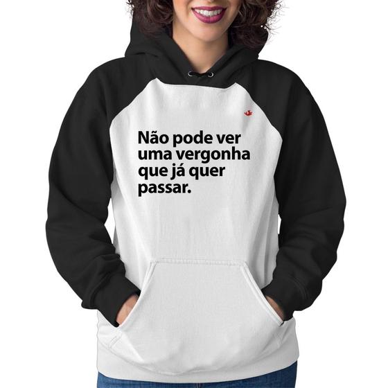 Imagem de Moletom Feminino Não pode ver uma vergonha que já quer passar - Foca na Moda