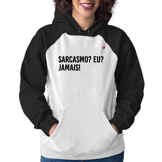 Imagem de Moletom Feminino Sarcasmo Eu Jamais! - Foca na Moda