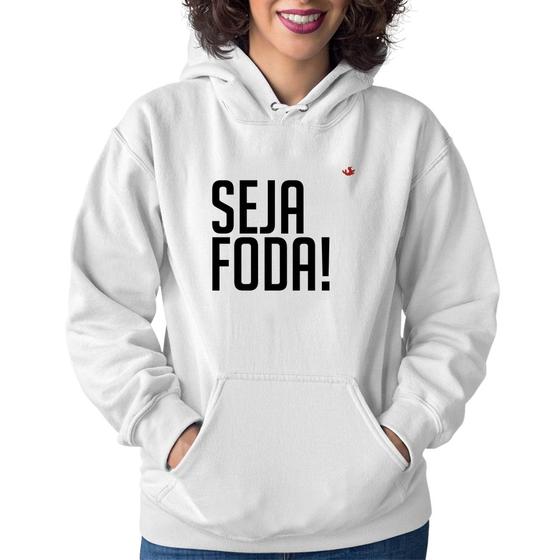 Imagem de Moletom Feminino Seja foda! - Foca na Moda