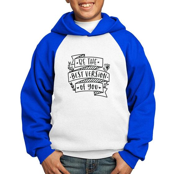 Imagem de Moletom Infantil Be the best version of you - Foca na Moda