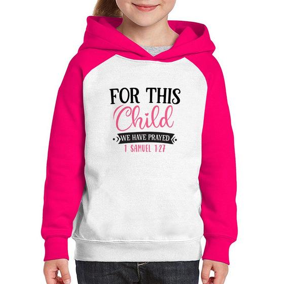 Imagem de Moletom Infantil For This Child We Have Prayed - Foca na Moda