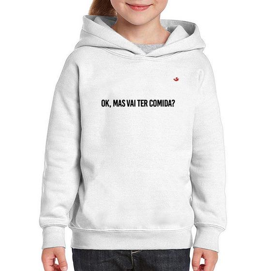 Imagem de Moletom Infantil Ok, mas vai ter comida - Foca na Moda