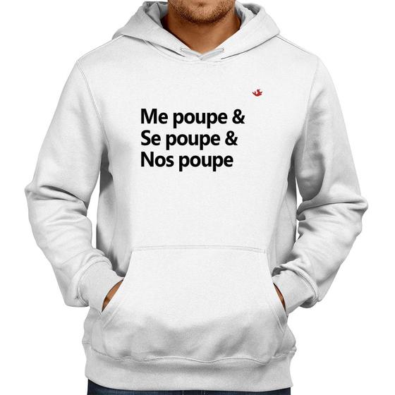 Imagem de Moletom Me poupe & Se poupe & Nos poupe - Foca na Moda