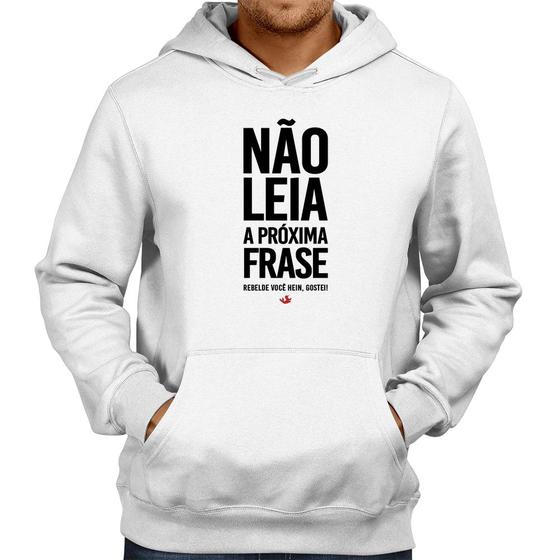 Imagem de Moletom Não leia a próxima frase - Foca na Moda