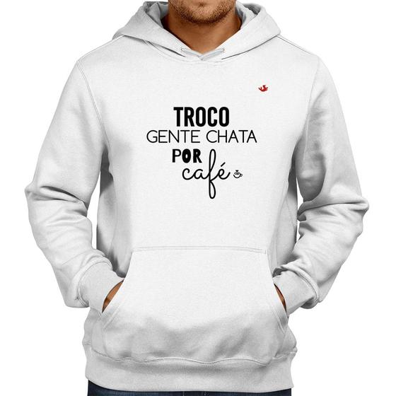 Imagem de Moletom Troco gente chata por café - Foca na Moda