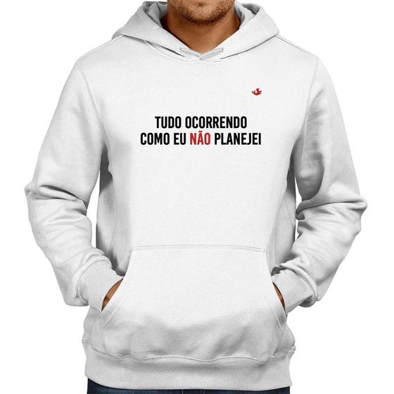 Imagem de Moletom Tudo ocorrendo como eu não planejei - Foca na Moda