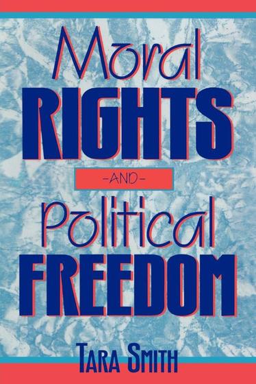 Imagem de Moral Rights and Political Freedom - Rowman & Littlefield Publishing Group Inc