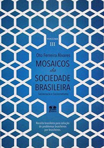 Imagem de Mosaicos da Sociedade Brasileira, Sociocracia e Sociocratismo - Volume 3 - Thesaurus