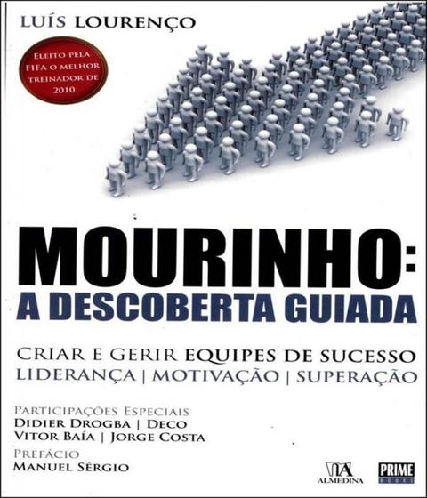 Imagem de Mourinho: A Descoberta Guiada - Criar e Gerir Equipes de Sucesso Liderança, Motivação e Superação - Almedina