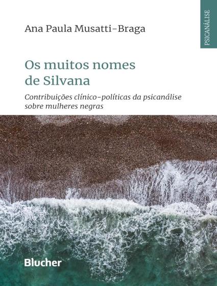 Imagem de Muitos nomes de silvana - contribuicoes clinico-politicas da psicanalise sobre mulheres negras,os - EDGARD BLUCHER