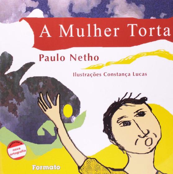 Imagem de Mulher Torta, a - Paulo Netho - EDITORA FORMATO