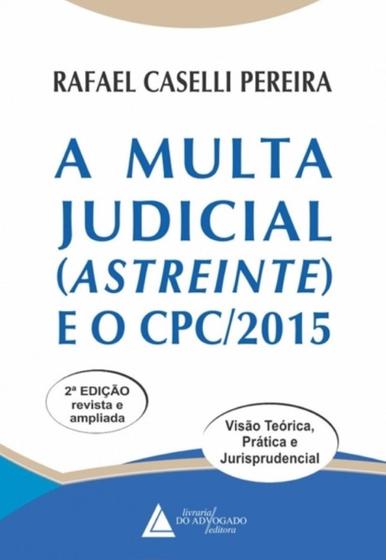 Imagem de Multa judicial (astreinte) e o cpc/2015 - Livraria Do Advogado