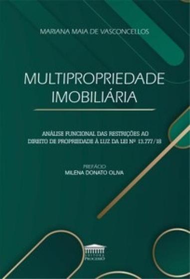 Imagem de Multipropriedade imobiliária - Análise funcional das restrições ao direito de propriedade à luz da lei nº 13.777/18