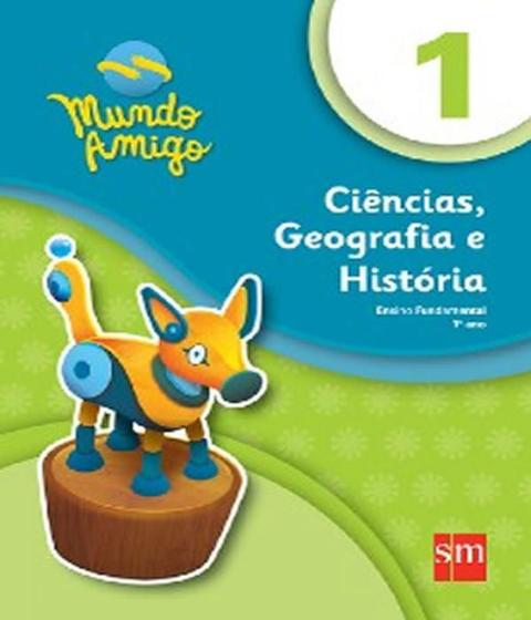 Imagem de Mundo Amigo - Ciências, Geografia e História - 1º Ano - Ensino Fundamental - Edições Sm (Brasil)