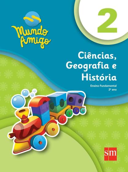 Imagem de Mundo Amigo - Ciências, Geografia e História - 2º Ano - Ensino Fundamental - Edições Sm (Brasil)