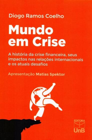 Imagem de Mundo em Crise - A História da Crise Financeira, Seus Impactos nas Relações Internacionais