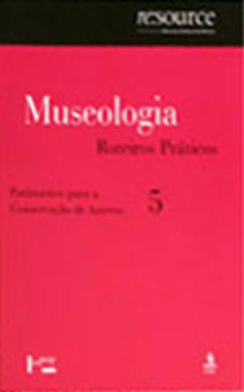 Imagem de Museologia  - roteiros práticos - vol. 5