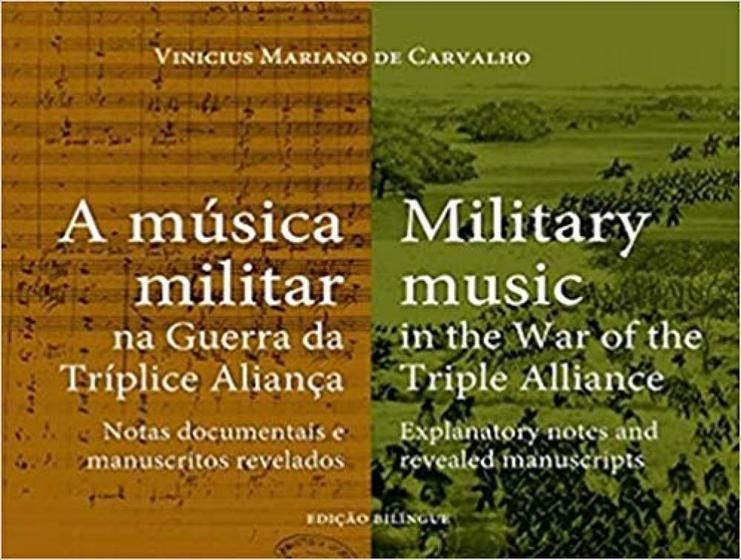 Imagem de Música militar na guerra da tríplice aliança, A - Military Music in the War of the triple alliance - PUC-MINAS