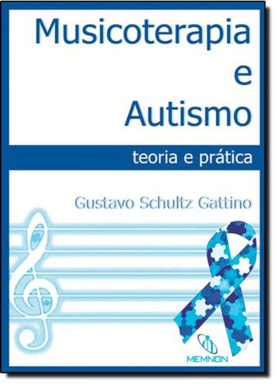 Imagem de Musicoterapia e Autismo: Teoria Prática - MEMNON EDICOES CIENTIFICAS LTDA