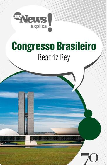 Imagem de Mynews Explica - Congresso Brasileiro - EDICOES 70