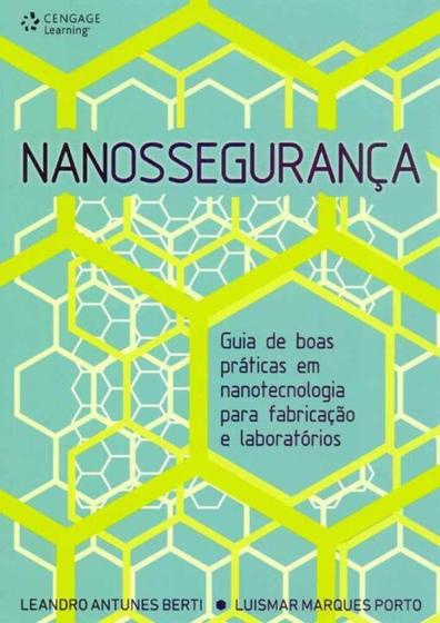 Imagem de Nanossegurança - Guia de Boas Práticas em Nanotecnologia Para Fabricações e Laboratórios - CENGAGE LEARNING