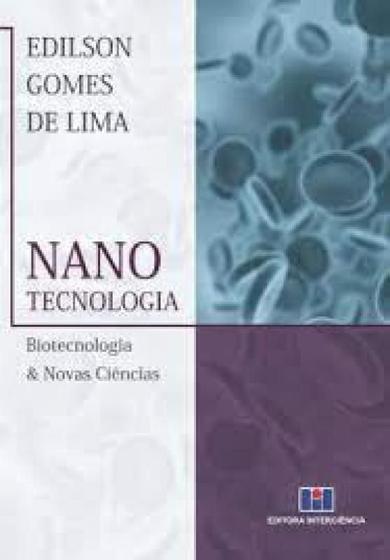 Imagem de Nanotecnologia: Biotecnologia & Novas Ciências - INTERCIENCIA