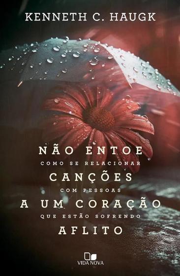 Imagem de Não Entoe Canções a Um Coração Aflito - Como Se Relacionar Com Pessoas Que Estão Sofrendo