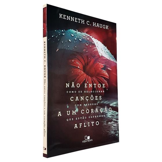 Imagem de Não Entoe Canções a um Coração Aflito  Kenneth C. Haugk - Edições Vida Nova