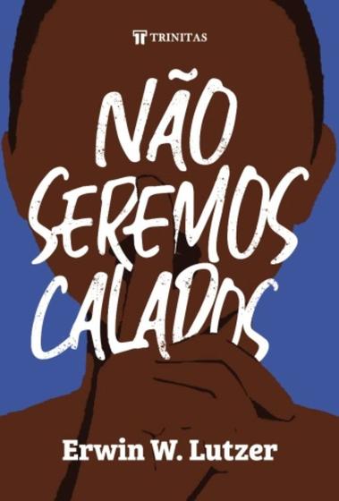 Imagem de Não Seremos Calados - TRINITAS