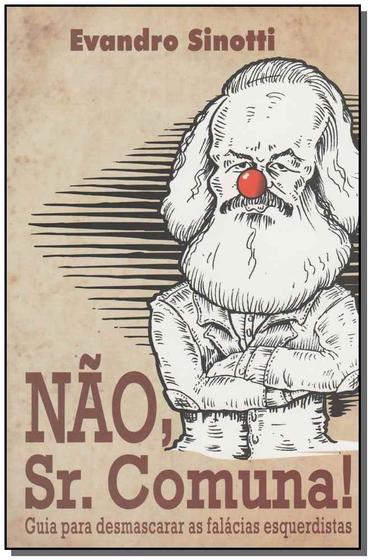 Imagem de Nao, Sr. Comuna - Desmascarando Fal. Esquerdistas Sortido