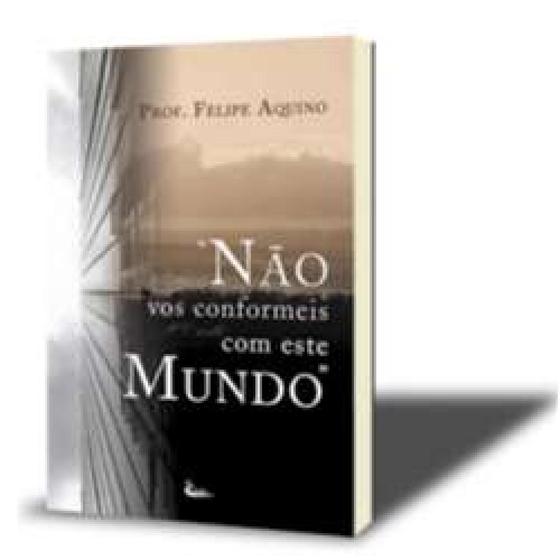 NAO VOS CONFORMEIS COM ESTE MUNDO - Menor preço em NAO VOS CONFORMEIS COM ESTE MUNDO -