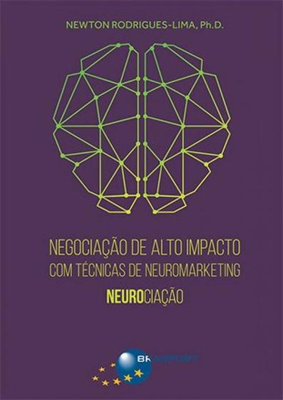 Imagem de Negociacao de Alto Impacto com Tecnicas de Neuromarketing: Neurociacao - Brasport